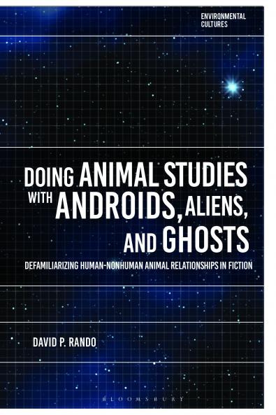 Doing Animal Studies with Androids Aliens and Ghosts
