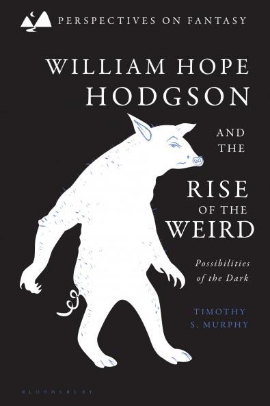 William Hope Hodgson and the Rise of the Weird