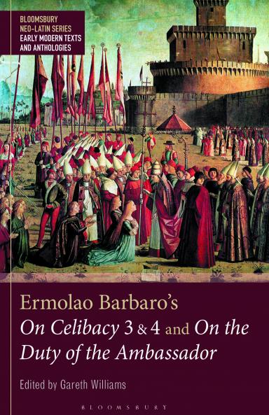 Ermolao Barbaro's On Celibacy 3 and 4 and On the Duty of the Ambassador