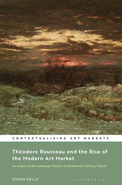 Théodore Rousseau and the Rise of the Modern Art Market