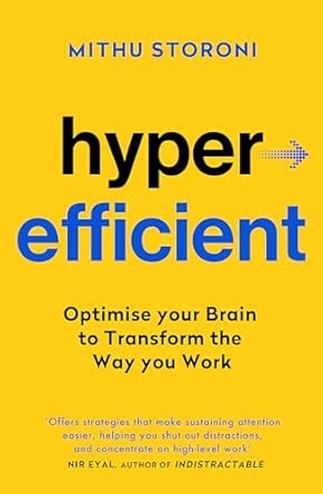HYPEREFFICIENT: SIMPLE METHODS TO OPTIMISE YOUR BRAIN ANDTRANSFORM THE WAY YOU WORK