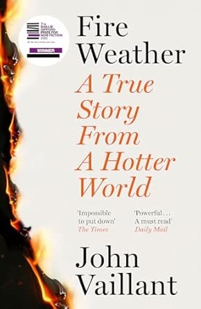 FIRE WEATHER (B PB): A TRUE STORY FROM A HOTTER WORLD