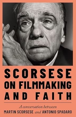 SCORSESE ON FILMMAKING AND FAITH