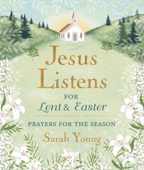 Jesus Listens--For Lent and Easter Padded Hardcover with Full Scriptures