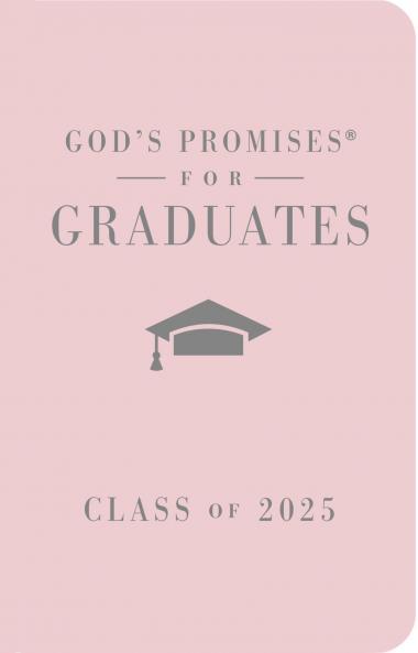 GOD'S PROMISES FOR GRADUATES: CLASS OF 2025 - PINK NKJV