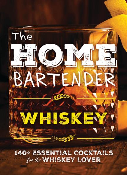 THE HOME BARTENDER: WHISKEY