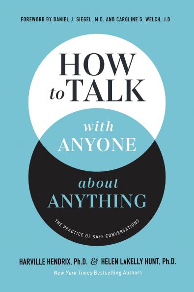 How to Talk with Anyone about Anything : The Practice of Safe Conversations