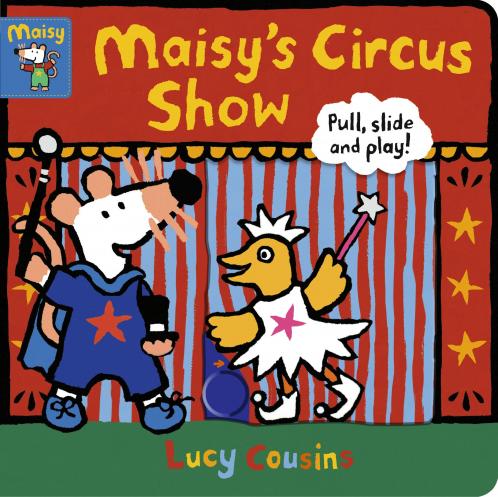 Maisy's Circus Show: Pull Slide and Play!