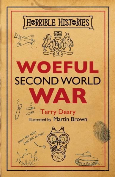 Woeful Second World War (Horrible Histories 25th Anniversary Edition)