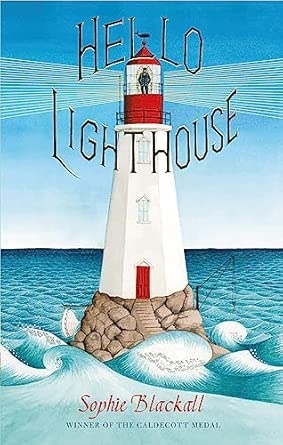 HELLO LIGHTHOUSE: WINNER OF THE CALDECOT MEDAL 2019
