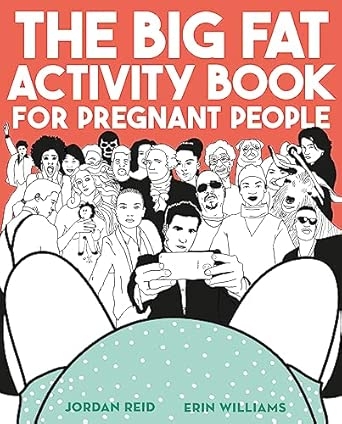 THE BIG FAT ACTIVITY BOOK FOR PREGNANT PEOPLE