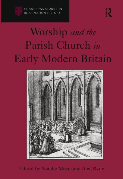 Worship and the Parish Church in Early Modern Britain