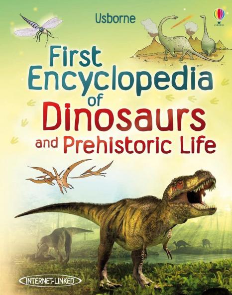FIRST ENCYCLOPEDIA OF DINOSAURS OF PREHISTORIC LIFE