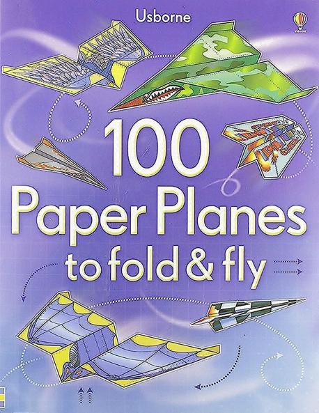 100 PAPER PLANES TO FOLD   FLY