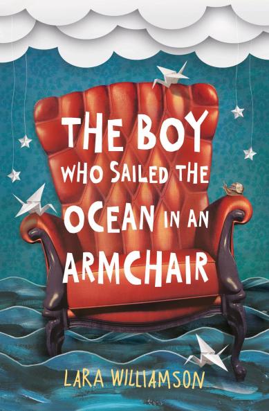 THE BOY WHO SAILED THE OCEAN IN AN ARMCHAIR