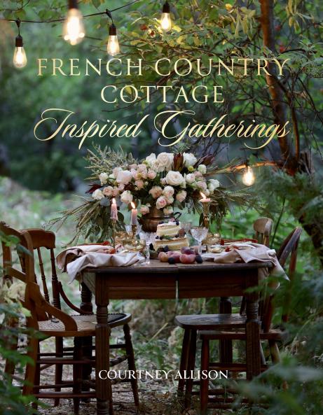 FRENCH COUNTRY COTTAGE INSPIRED GATHERINGS