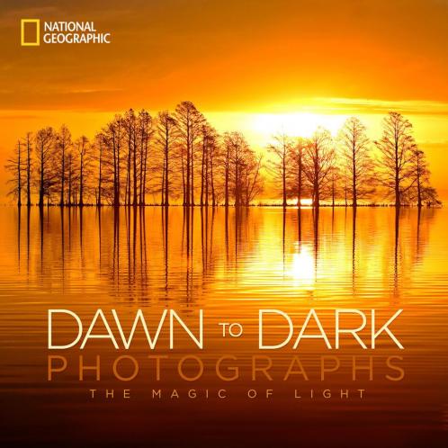 NATIONAL GEOGRAPHIC DAWN TO DARK PHOTOGR