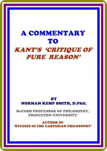 Commentary to Kant''s ''Critique of Pure Reason'' (Classic Reprint)