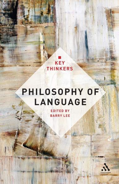 Philosophy of Language: The Key Thinkers