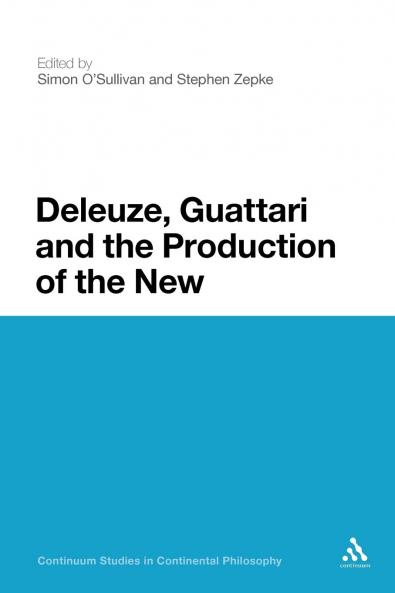 Deleuze Guattari and the Production of the New
