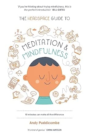 THE HEADSPACE GUIDE TO MEDITATION & MINDFULNESS