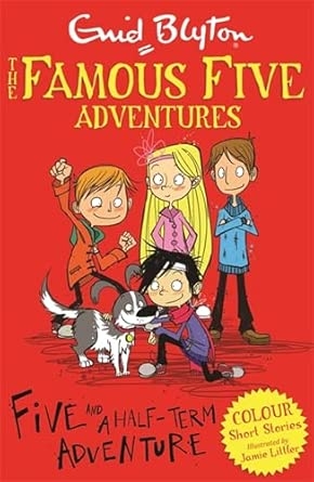 FAMOUS FIVE COLOUR SHORT STORIES: FIVE AND A HALF-TERM ADVENTURE