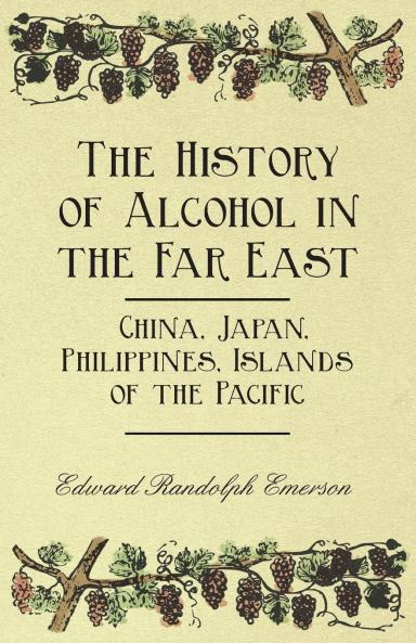 The History of Alcohol in the Far East - China Japan Philippines Islands of the Pacific