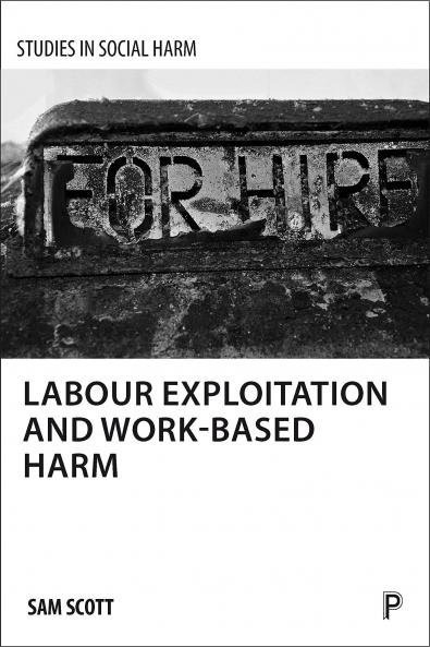Labour Exploitation and Work Based Harm