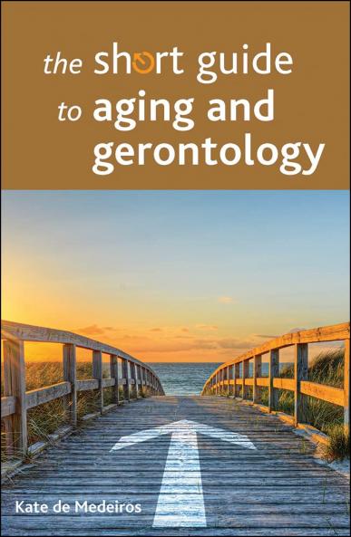 The Short Guide to Ageing and Gerontology