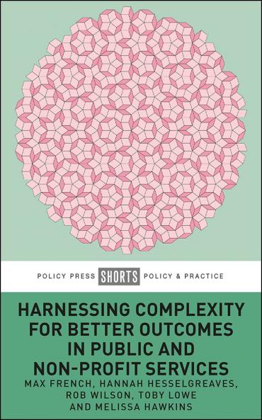 Harnessing Complexity for Better Outcomes in Public and Non-Profit Services