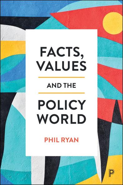 Facts Values and the Policy World