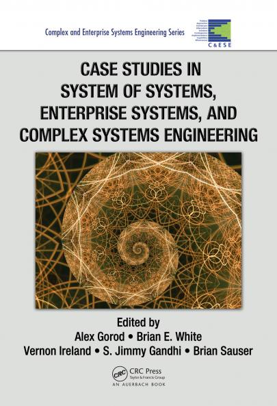 Case Studies in System of Systems Enterprise Systems and Complex Systems Engineering