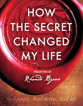 HOW THE SECRET CHANGED MY LIFE