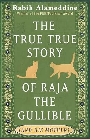 THE TRUE TRUE STORY OF RAJA THE GULLIBLE (AND HIS MOTHER)