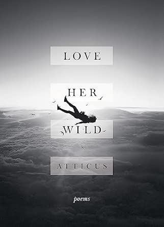 LOVE HER WILD: POETRY