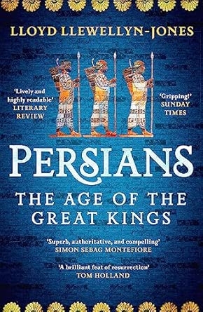 PERSIANS: THE AGE OF THE GREAT KINGS
