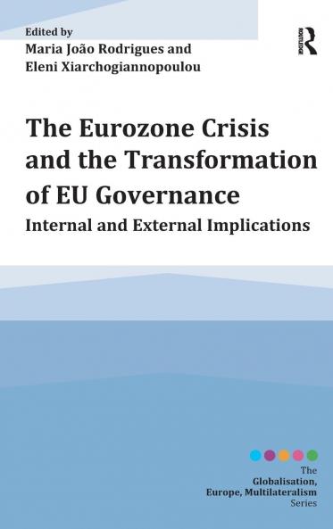 Eurozone Crisis and the Transformation of EU Governance