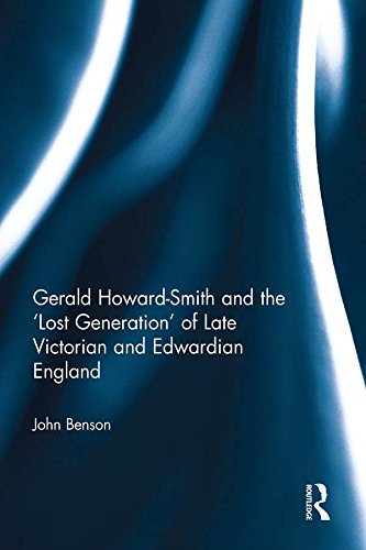 Gerald Howard-Smith and the ‘Lost Generation’ of Late Victorian and Edwardian England