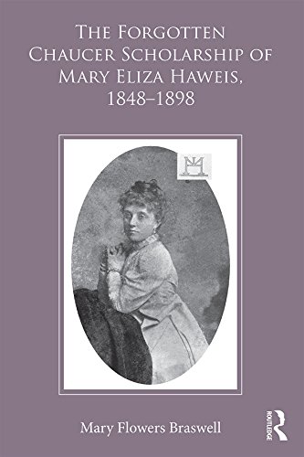 Forgotten Chaucer Scholarship of Mary Eliza Haweis 1848�1898
