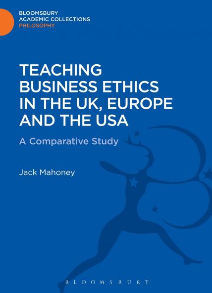 Teaching Business Ethics in the UK Europe and the USA