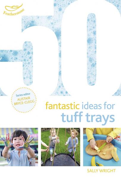 50 Fantastic Ideas for Tuff Trays