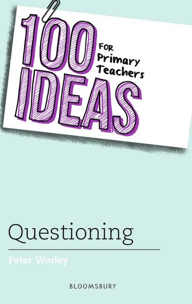 100 Ideas for Primary Teachers: Questioning