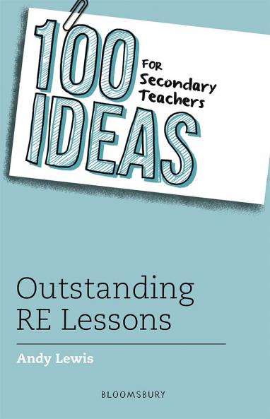 100 Ideas for Secondary Teachers: Outstanding RE Lessons