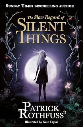THE SLOW REGARD OF SILENT THINGS
