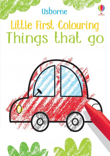 LITTLE FIRST COLOURING BOOK THINGS THAT GO