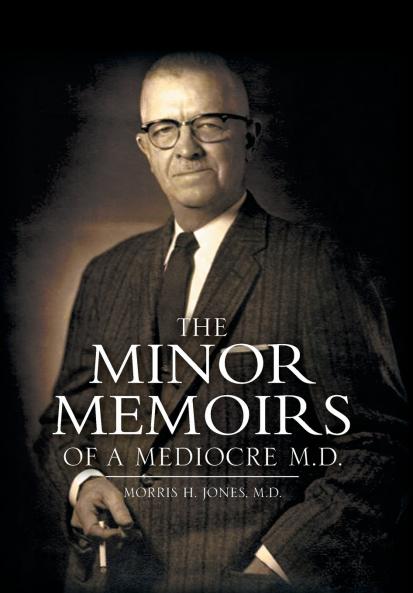 THE MINOR MEMOIRS OF A MEDIOCRE M.D.