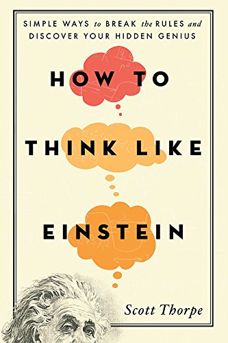 How to Think Like Einstein