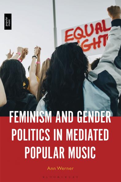 Feminism and Gender Politics in Mediated Popular Music