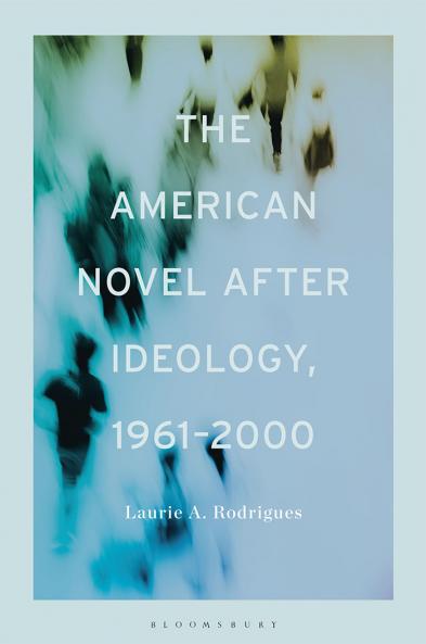 American Novel After Ideology 1961-2000
