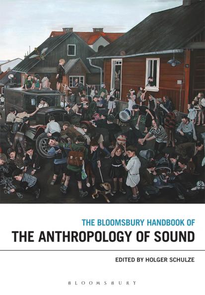 Bloomsbury Handbook of the Anthropology of Sound